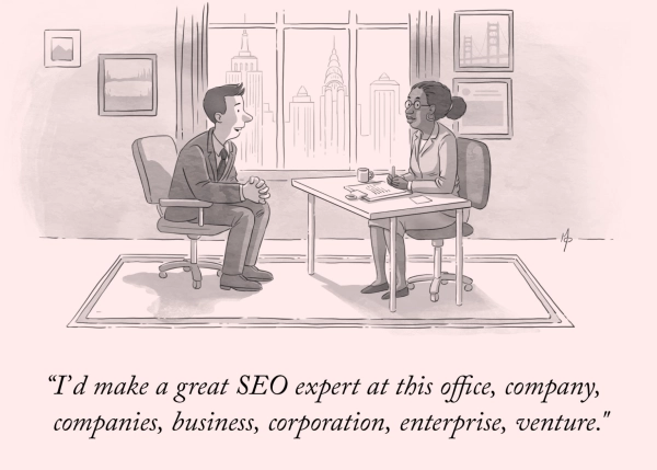 A cartoon-style illustration of a man explaining his talent at a job interview. The interviewer is taking notes and she appears to be flat-faced when the interviewee states, "I'd make a great SEO expert at this office, company, companies, business, corporation, enterprise, venture."