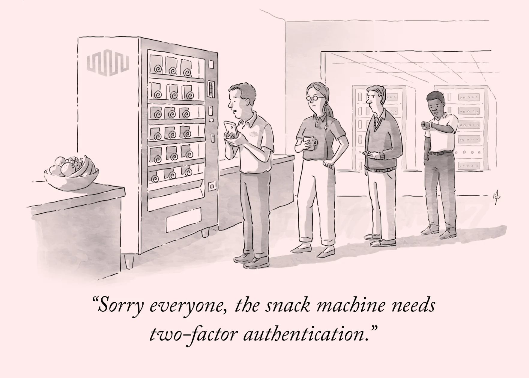 A cartoon-style illustration. A line of people are waiting to use an office vending machine. The caption reads: Sorry everyone, the snack machine needs two-factor authentication.