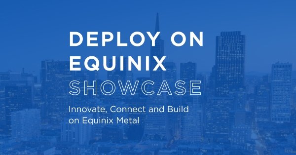 Deploy on Equinix Showcase
