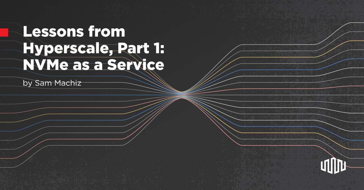 NVMe As A Service - Lessons From Hyperscale - Equinix Metal