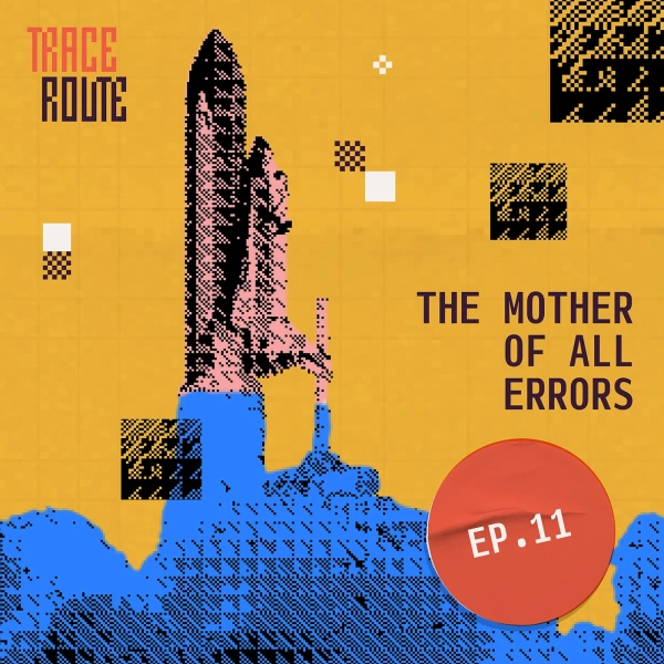 Stylized image of episode 11: The mother of all errors