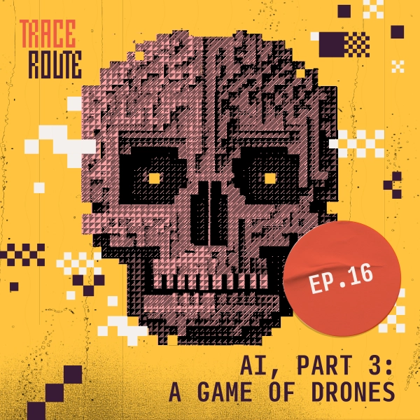 Stylized image of episode 16: AI, Part 3: A Game of Drones