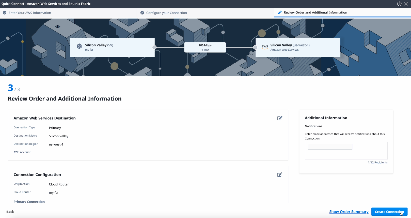 A full screen showing step 3 of 3 titled Review Order and Additional Information. There is a visualization above everything of the connection being made from the "my-fcr" cloud router to the AWS data center that notes there is a 200 Mbps connection. The details section include a box titled Amazon Web Services Destination with information about the connection as selected in prior screens and a box titled Connection Configuration that continues off screen. An Additional Information box has a text box to share an email address to get notifications about the connection. The Create Connection button at the bottom of the page is highlighted.