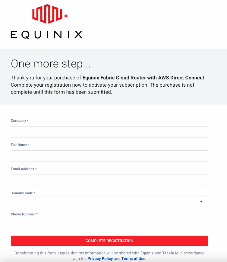 A form. Above the form is a note as follows: "One more step... Thank you for your purchase of Equinix Fabric Cloud Router with AWS Direct Connect. Complete your registration now to activate your subscription. The purchase is not complete until this form has been submitted." The fields of the form include Company, Full Name, Email Address, Country Code (for your phone number), and Phone Number. There is a button at the end labeled "Complete Registration" along with a statement about the privacy policy and terms of use.