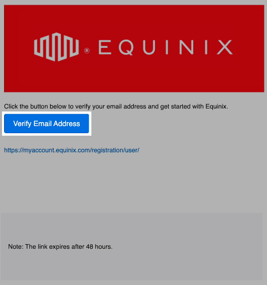 An email with the Equinix logo. There is a button labeled "Verify Email Address" that is highlighted. Below the button is a unique link, partially redacted, to verify your email address. A note indicates the link expires after 48 hours.