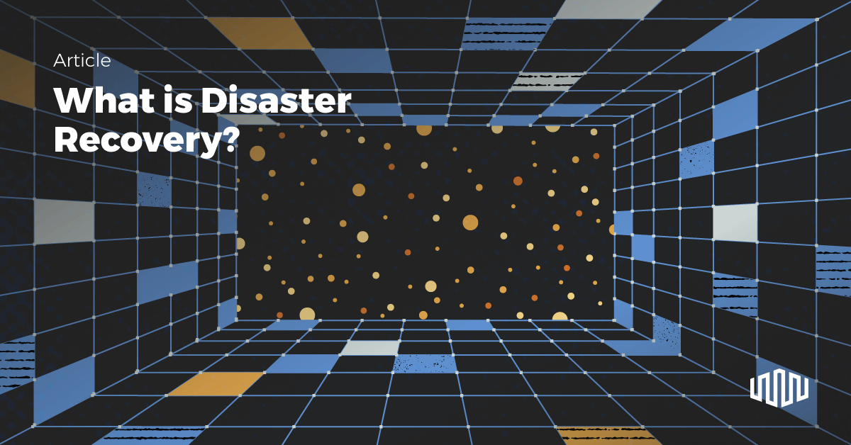 What Is Disaster Recovery?